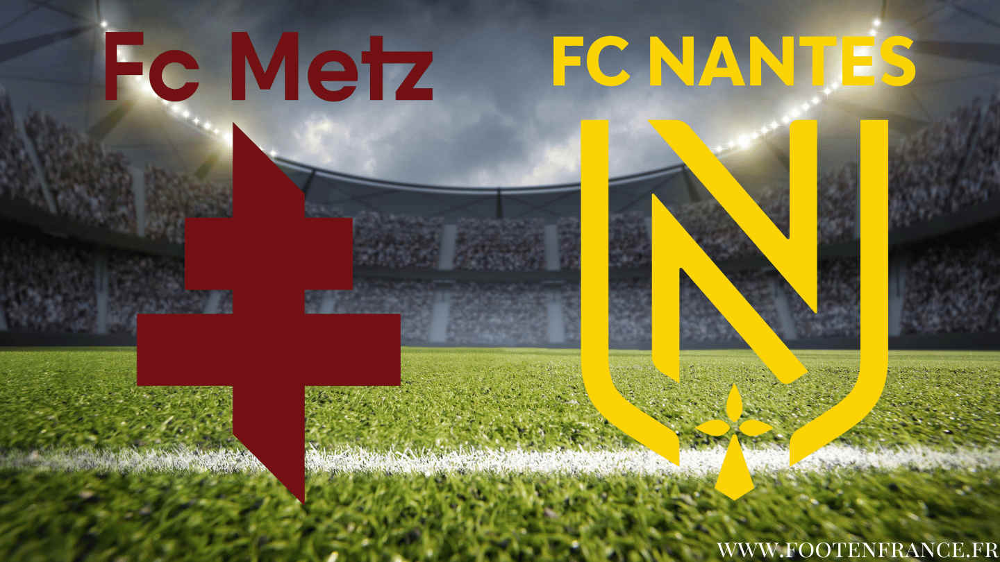 Le FC Metz plus sexy que le FC Nantes, le violent déclassement !