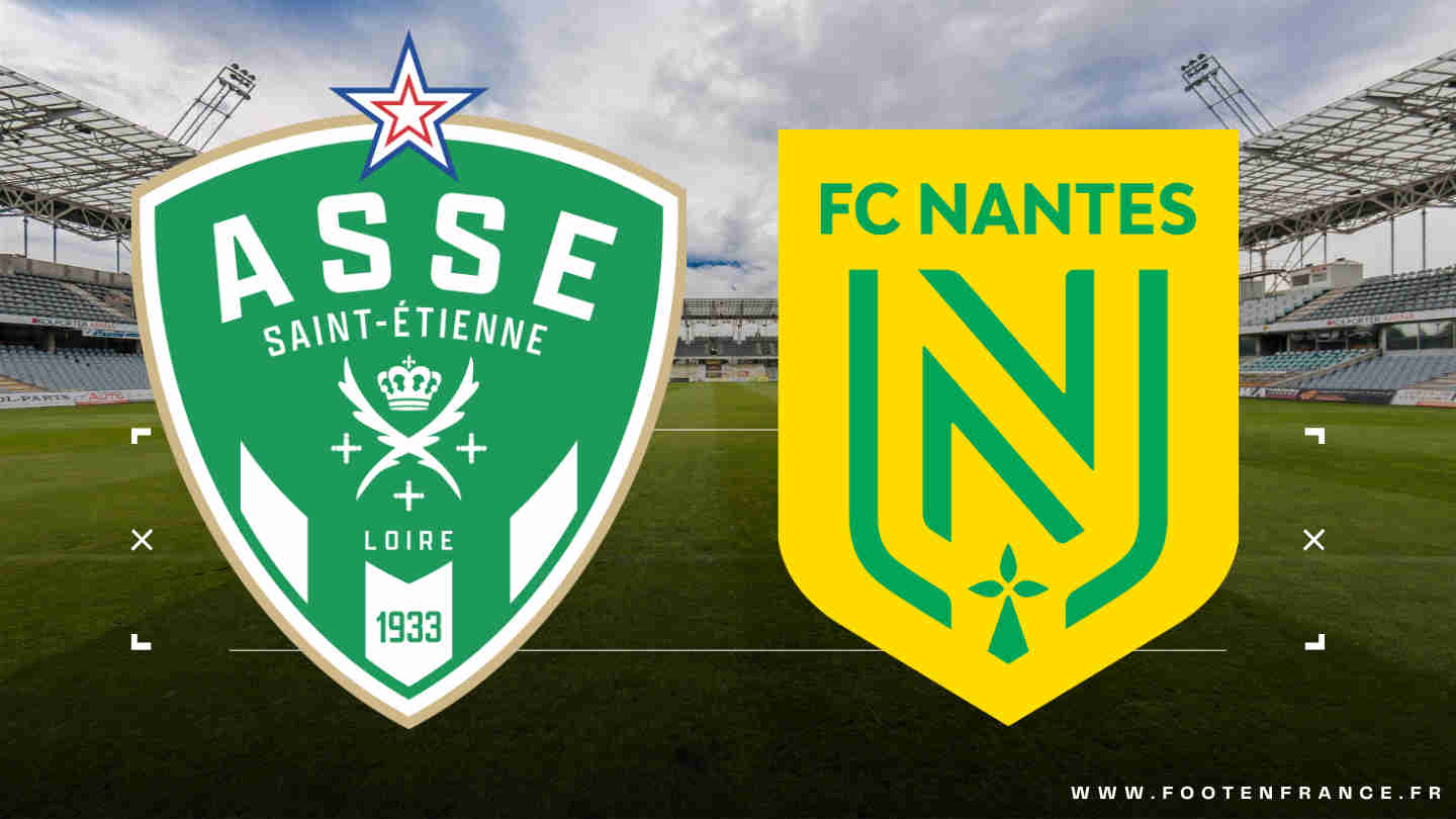 ASSE - FC Nantes : fête gâchée pour ce choc de Ligue 2